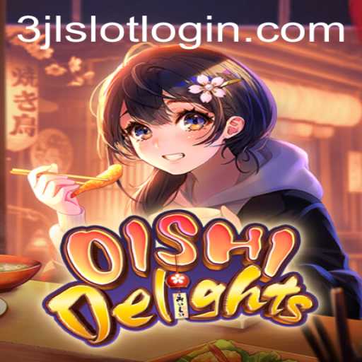 Exploring the Vibrant World of OishiDelights and Unlocking 3jl Slot Login