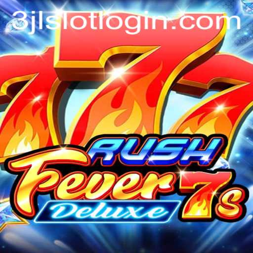 Exploring the Excitement of RushFever7sDeluxe and the Role of 3jl Slot Login